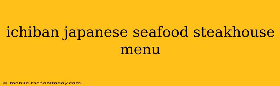 ichiban japanese seafood steakhouse menu