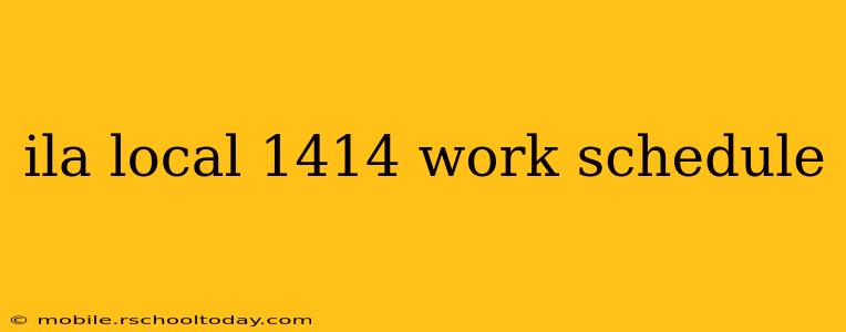 ila local 1414 work schedule