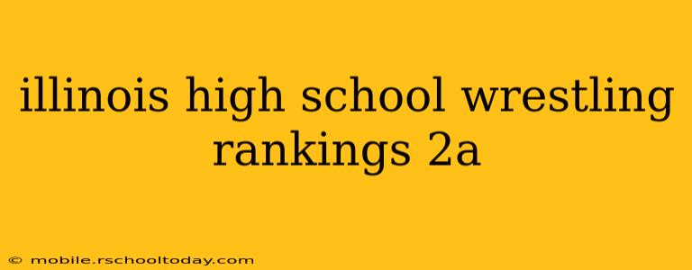 illinois high school wrestling rankings 2a