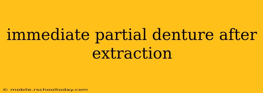 immediate partial denture after extraction