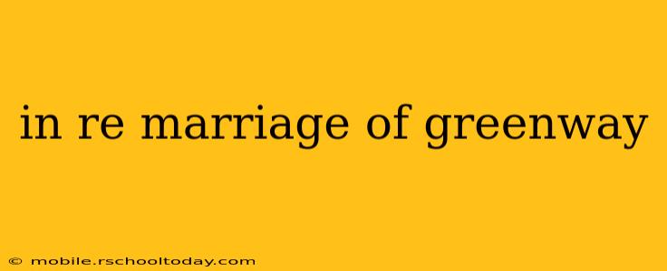 in re marriage of greenway