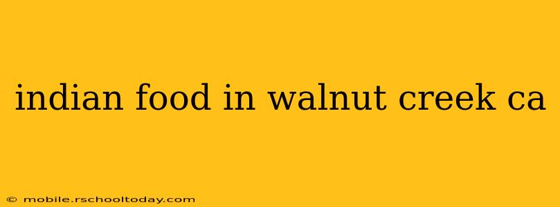 indian food in walnut creek ca