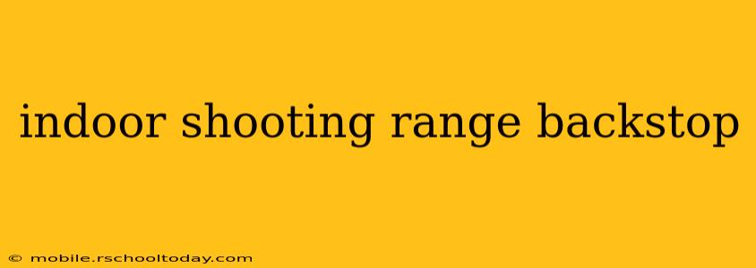 indoor shooting range backstop