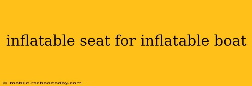 inflatable seat for inflatable boat