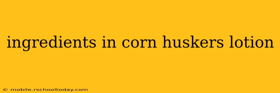 ingredients in corn huskers lotion