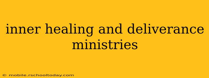 inner healing and deliverance ministries