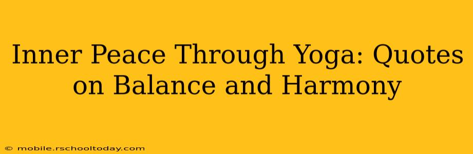 Inner Peace Through Yoga: Quotes on Balance and Harmony