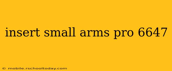insert small arms pro 6647