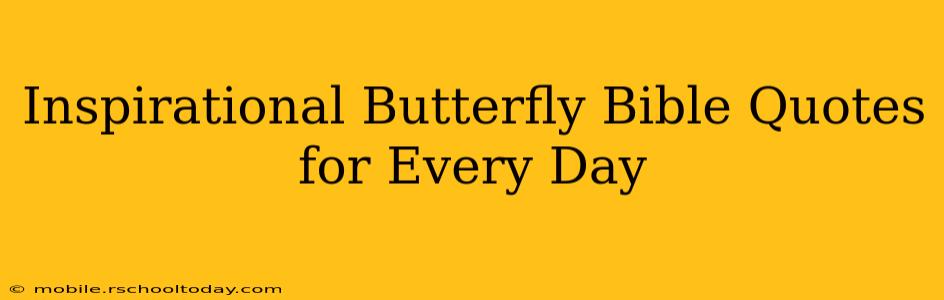 Inspirational Butterfly Bible Quotes for Every Day