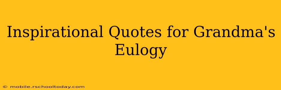 Inspirational Quotes for Grandma's Eulogy