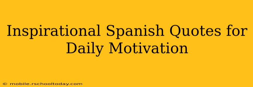 Inspirational Spanish Quotes for Daily Motivation