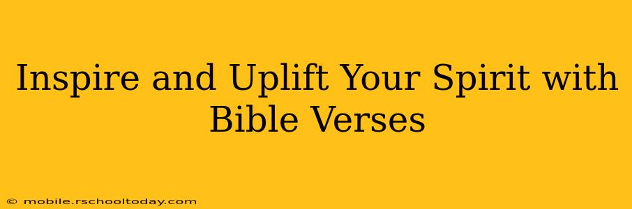 Inspire and Uplift Your Spirit with Bible Verses