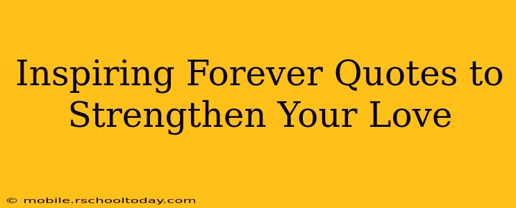 Inspiring Forever Quotes to Strengthen Your Love