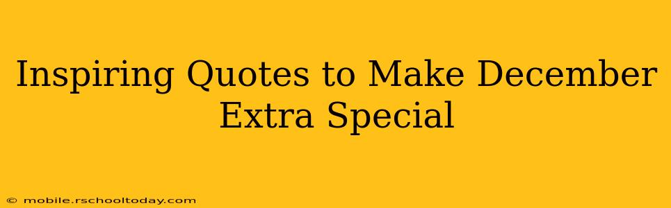 Inspiring Quotes to Make December Extra Special