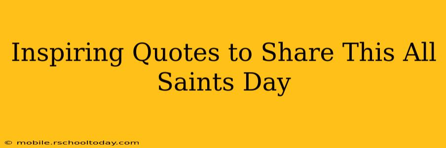 Inspiring Quotes to Share This All Saints Day