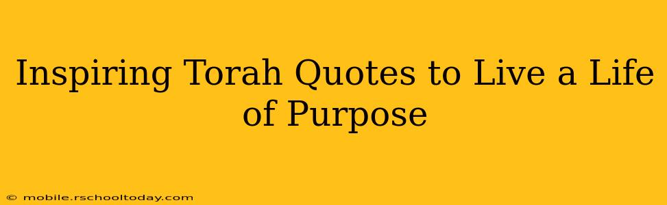 Inspiring Torah Quotes to Live a Life of Purpose