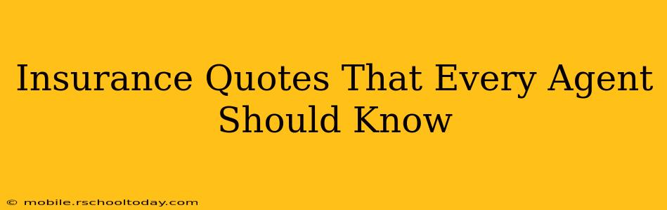Insurance Quotes That Every Agent Should Know