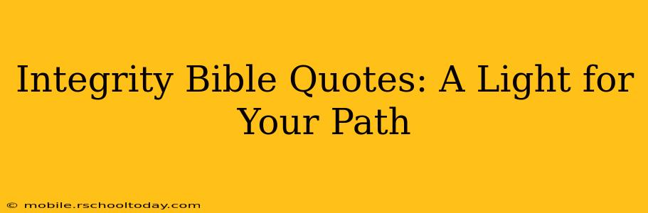 Integrity Bible Quotes: A Light for Your Path