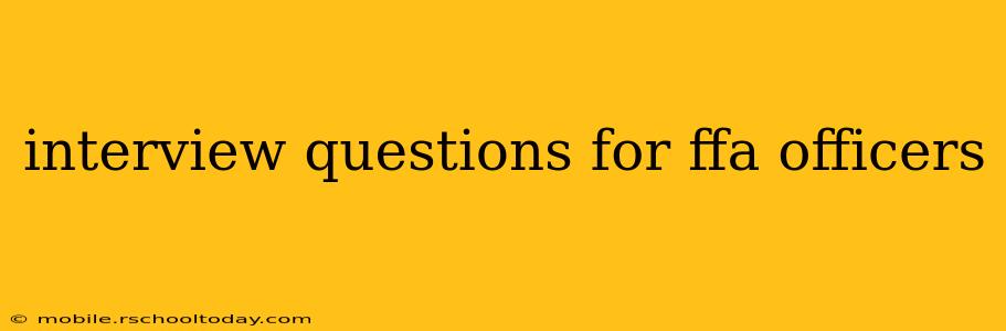 interview questions for ffa officers