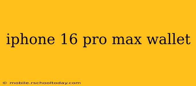 iphone 16 pro max wallet