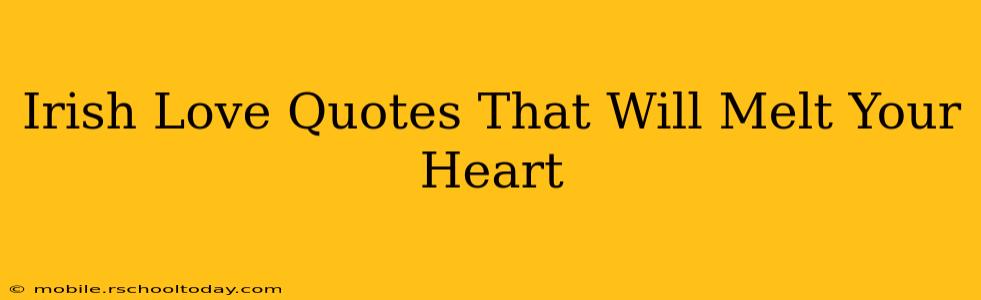 Irish Love Quotes That Will Melt Your Heart