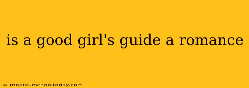is a good girl's guide a romance
