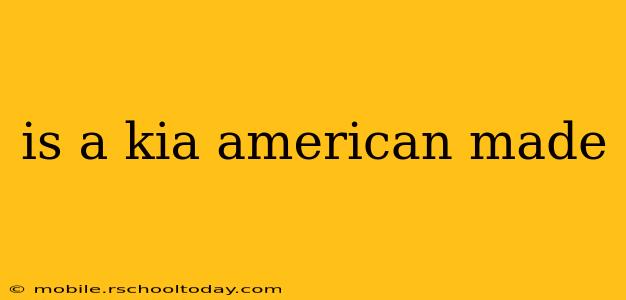 is a kia american made