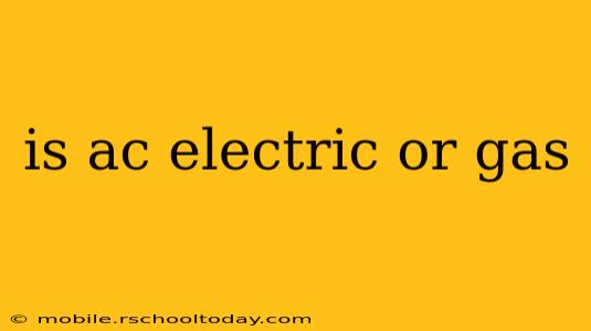 is ac electric or gas