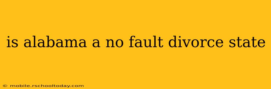 is alabama a no fault divorce state