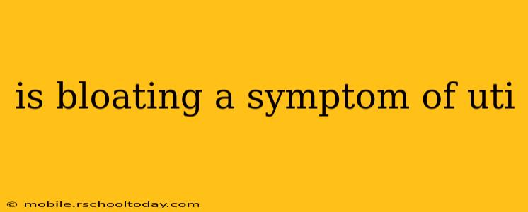 is bloating a symptom of uti