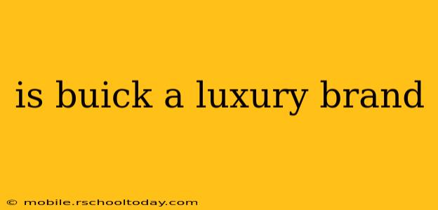 is buick a luxury brand