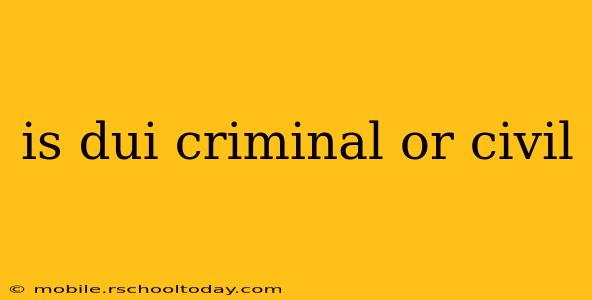 is dui criminal or civil