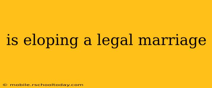 is eloping a legal marriage