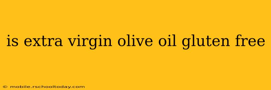 is extra virgin olive oil gluten free