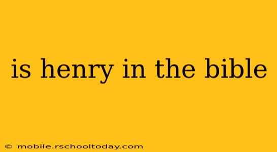 is henry in the bible
