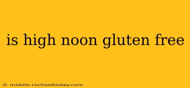 is high noon gluten free