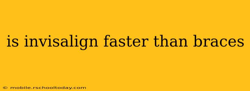 is invisalign faster than braces