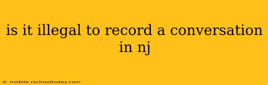 is it illegal to record a conversation in nj