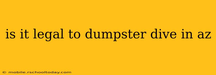 is it legal to dumpster dive in az