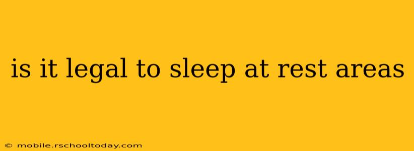 is it legal to sleep at rest areas