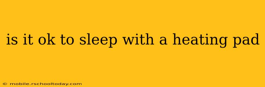 is it ok to sleep with a heating pad
