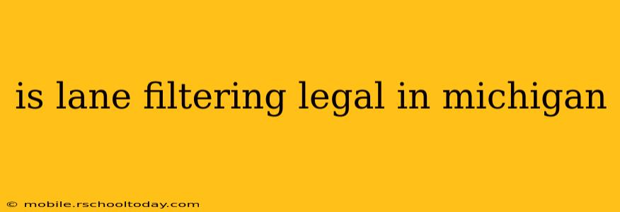 is lane filtering legal in michigan