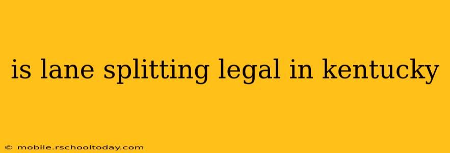 is lane splitting legal in kentucky