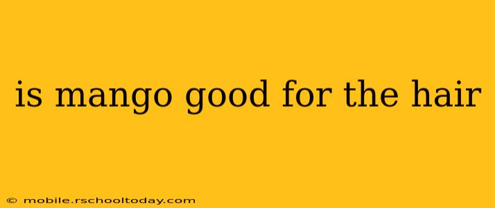 is mango good for the hair