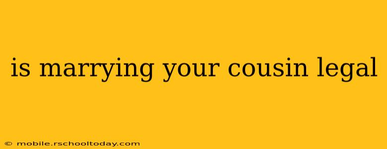 is marrying your cousin legal