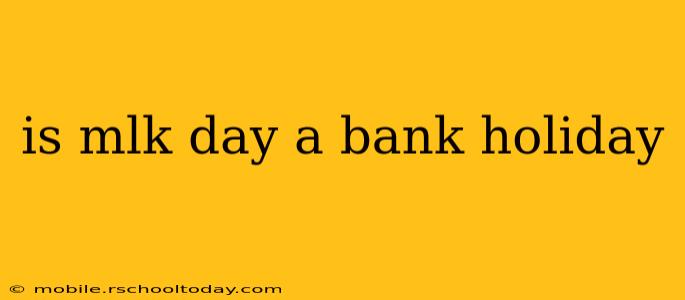 is mlk day a bank holiday
