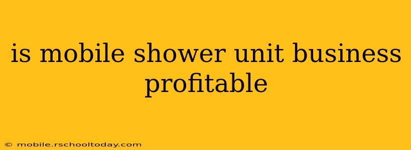 is mobile shower unit business profitable