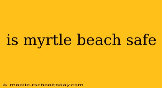 is myrtle beach safe