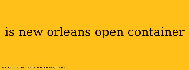 is new orleans open container