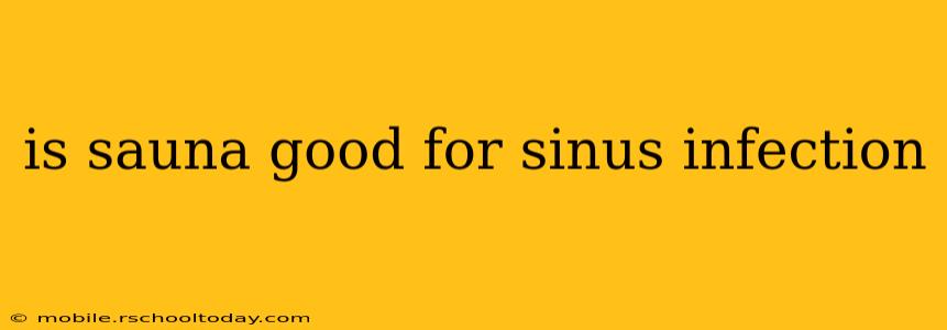 is sauna good for sinus infection